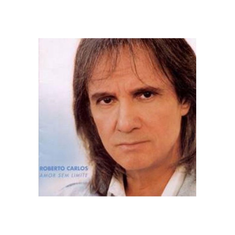 Roberto Carlos - Amor Sem Limite