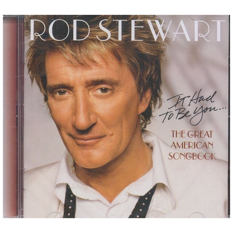 Rod Stewart - It Had To Be You... The Great American S