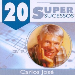 20 Super sucessos - Carlos José