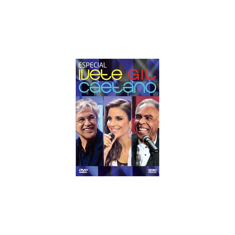 Caetano/gilberto Gil/ivete - Especial Ivete, Gil E Caetano