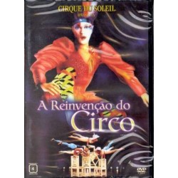 Cirque Du Soleil - A Reinvenção do Circo