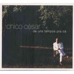Chico César - De Uns Tempos...